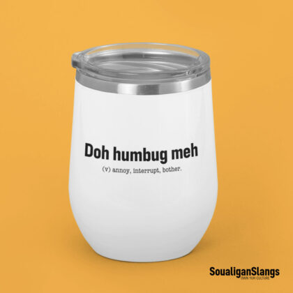 SLGS X Doh Humbug Meh Tumbler